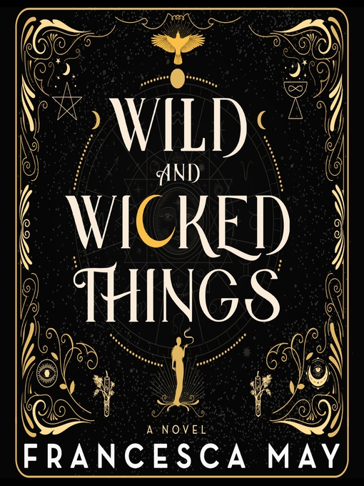 Title details for Wild and Wicked Things by Francesca May - Available